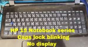 HP 15-d000 Notebook series no display and caps lock blinking